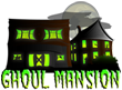 Ghoul Mansion